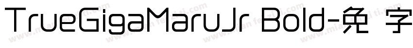 TrueGigaMaruJr Bold字体转换